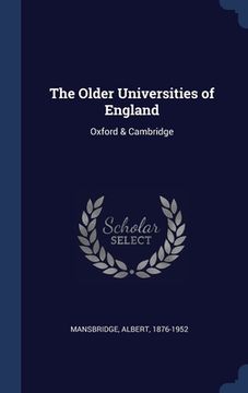 portada The Older Universities of England: Oxford & Cambridge