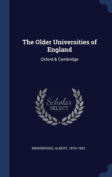 portada The Older Universities of England: Oxford & Cambridge (en Inglés)