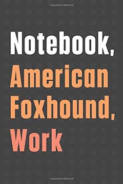 portada Not, American Foxhound, Work: For American Foxhound dog Fans (in English)