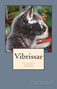 portada Vibrissae: A Collection of Cats, Facts and Whiskers (en Inglés)