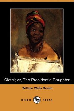 portada Clotel; Or, the President's Daughter (Dodo Press) 