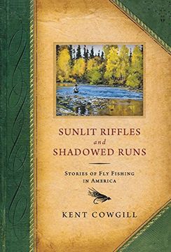 portada Sunlit Riffles and Shadowed Runs: Stories of fly Fishing in America (en Inglés)