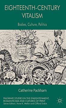 portada Eighteenth-Century Vitalism: Bodies, Culture, Politics (Palgrave Studies in the Enlightenment, Romanticism and Cultures of Print) 