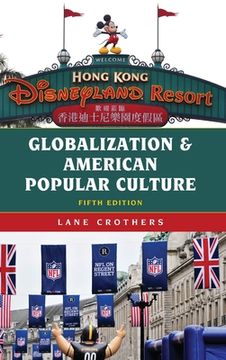 portada Globalization and American Popular Culture (in English)