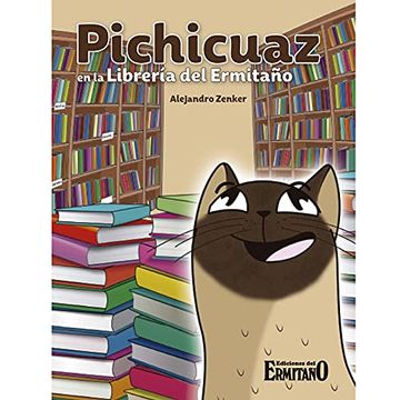 portada Pichicuaz en la Libreria del Ermitano [Paperback] Zenker , Alejandro. (in Spanish)