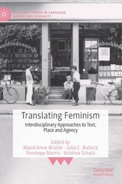 portada Translating Feminism: Interdisciplinary Approaches to Text, Place and Agency (in English)