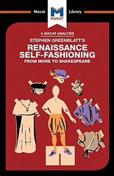 portada Stephen Greenblatt's Renaissance Self-Fashioning: From More to Shakespeare (The Macat Library) (en Inglés)