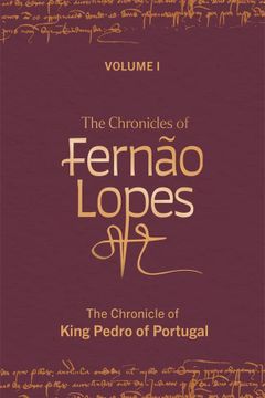 portada The Chronicles of Fernão Lopes: Volume 1. The Chronicle of King Pedro of Portugal (Textos b, 64) (en Inglés)