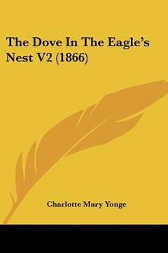 portada the dove in the eagle's nest v2 (1866) (in English)