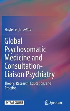 portada Global Psychosomatic Medicine and Consultation-Liaison Psychiatry: Theory, Research, Education, and Practice (en Inglés)