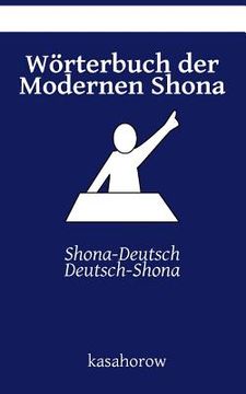 portada Wörterbuch der Modernen Shona: Shona-Deutsch, Deutsch-Shona (en Alemán)