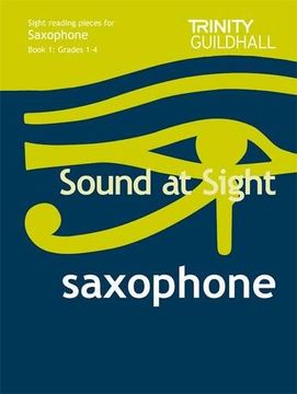 portada Sound at Sight Saxophone Book 1: Grades 1-4: Sample Sight Reading Tests for Trinity Guildhall Examinations (Sound at Sight: Sample Sightreading Tests) (in English)