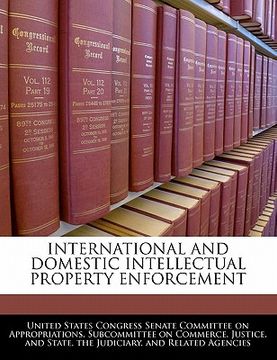 portada international and domestic intellectual property enforcement (en Inglés)