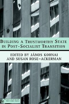 portada building a trustworthy state in post-socialist transition (en Inglés)