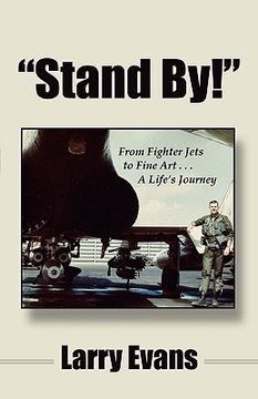 portada stand by!: from fighter jets to fine art . . . a life's journey