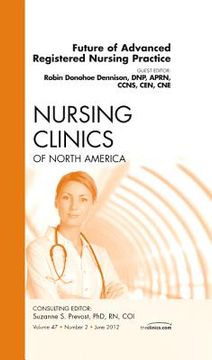 portada Future of Advanced Registered Nursing Practice, an Issue of Nursing Clinics: Volume 47-2 (en Inglés)