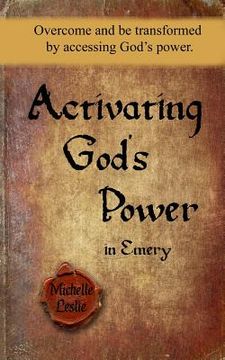portada Activating God's Power in Emery (Feminine Version): Overcome and be transformed by accessing God's power.