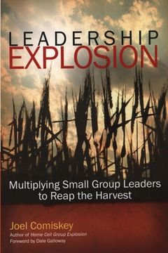 portada Leadership Explosion: Multiplying Cell Group Leaders for the Harvest (en Inglés)