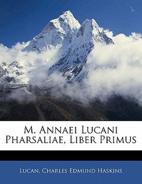 portada M. Annaei Lucani Pharsaliae, Liber Primus (in Latin)