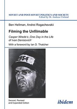 portada Filming the Unfilmable: Casper Wrede's one day in the Life of Ivan Denisovich (Soviet and Post-Soviet Politics and Society) (en Inglés)