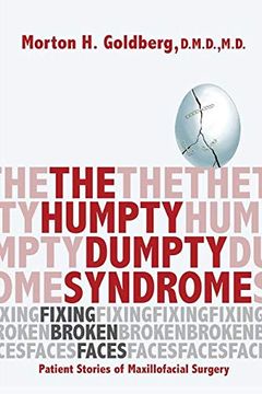 portada The Humpty Dumpty Syndrome: Fixing Broken Faces: Patient Stories of Maxillofacial Surgery (en Inglés)