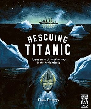 portada Rescuing Titanic: A True Story of Quiet Bravery in the North Atlantic (Hidden Histories) (in English)