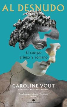 portada Al Desnudo: El Cuerpo Griego y Romano (in Spanish)