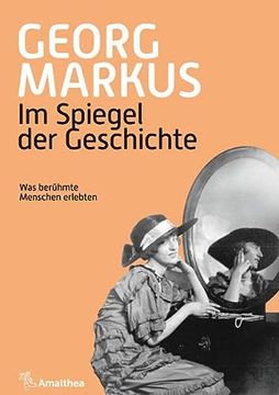 portada Im Spiegel der Geschichte: Was Berühmte Menschen Erlebten (en Alemán)