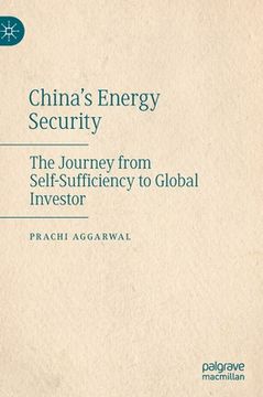 portada China's Energy Security: The Journey from Self-Sufficiency to Global Investor (en Inglés)