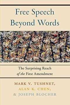 portada Free Speech Beyond Words: The Surprising Reach of the First Amendment (in English)