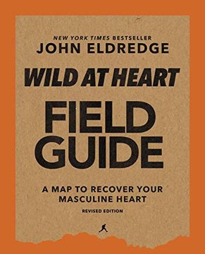 portada Wild at Heart Field Guide, Revised Edition: Discovering the Secret of a Man’S Soul 