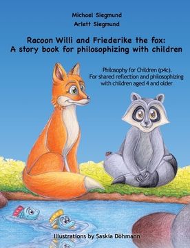 portada Racoon Willi and Friederike the fox: A story book for philosophizing with children: Philosophy for Children (p4c). For shared reflection and philosoph 