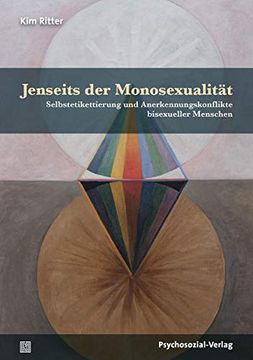 portada Jenseits der Monosexualität: Selbstetikettierung und Anerkennungskonflikte Bisexueller Menschen (Angewandte Sexualwissenschaft) (en Alemán)
