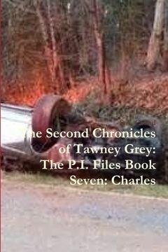 portada The Second Chronicles of Tawney Grey: The P.I. Files Book Seven: Charles