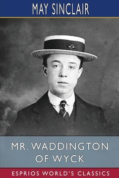 portada Mr. Waddington of Wyck (Esprios Classics) (en Inglés)