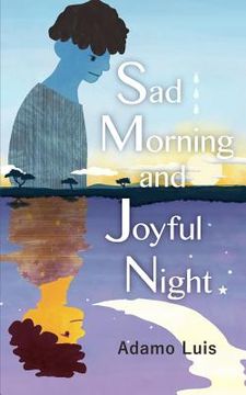 portada Sad Morning and Joyful Night (in English)