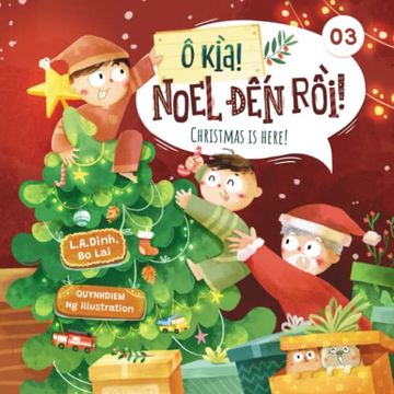 portada Ô Kìa! Noel đến RỒI! Christmas is Here! (ChuyỆN nhà tôm và tèo Vietnamese-English Children's Books) 