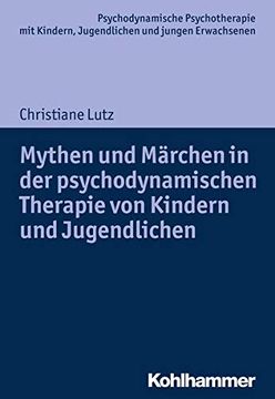 portada Mythen Und Marchen in Der Psychodynamischen Therapie Von Kindern Und Jugendlichen (en Alemán)