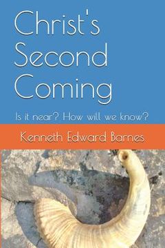 portada Christ's Second Coming: Is It Near? How Will We Know? (en Inglés)