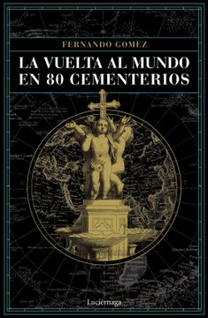 portada La Vuelta al Mundo en 80 Cementerios (in Spanish)