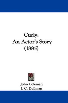 portada curly: an actor's story (1885) (in English)