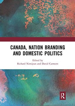 portada Canada, Nation Branding and Domestic Politics (en Inglés)