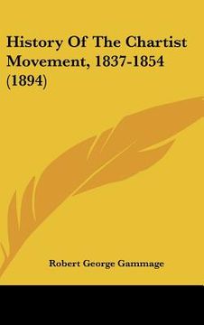 portada history of the chartist movement, 1837-1854 (1894) (en Inglés)