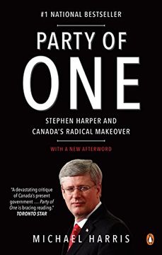 portada Party of One: Stephen Harper and Canada's Radical Makeover (en Inglés)