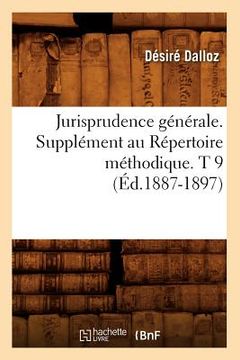 portada Jurisprudence Générale. Supplément Au Répertoire Méthodique. T 9 (Éd.1887-1897) (en Francés)