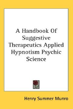 portada a handbook of suggestive therapeutics applied hypnotism psychic science (in English)