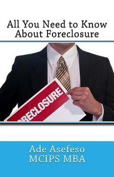 portada All You Need to Know About Foreclosure (en Inglés)