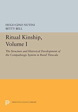 portada Ritual Kinship, Volume i: The Structure and Historical Development of the Compadrazgo System in Rural Tlaxcala (Princeton Legacy Library) 