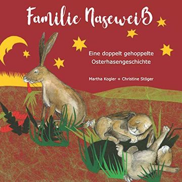 portada Familie Naseweiß: Eine Doppelt Gehoppelte Osterhasengeschichte 