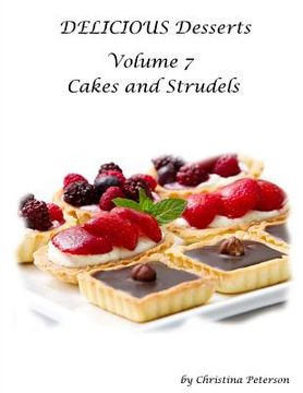 portada Delicious Desserts Cakes and Streusel Volume 7: After each tirle, there is a note space for comments, 21 dessert recipes (en Inglés)